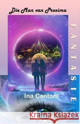 Die Man van Proxima Ina Cantoni   9798391182726 Independently Published