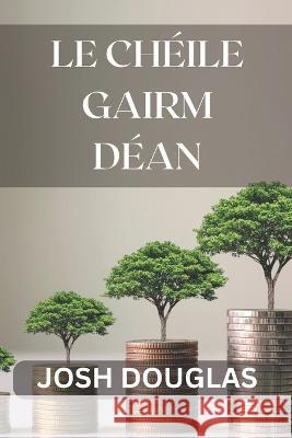 Le cheile Gairm Dean Josh Douglas   9798391235880 Independently Published