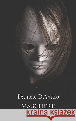 Maschere Daniele D'Amico   9798391241294