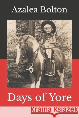 Days of Yore Jaime Bolton Tang Azalea Bolton  9798391268918