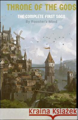 Throne of the Gods: The Complete First Saga Rooster's Mind   9798391334088 Independently Published