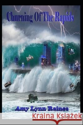 Churning Of The Rapids Amy Lynn Raines   9798391348870 Independently Published