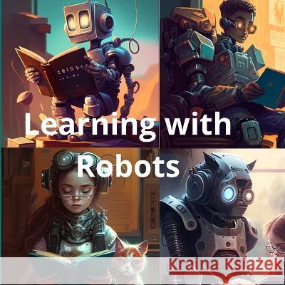 Learning with Robots Andre Santos   9798391357209