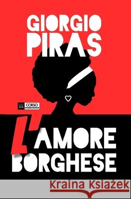 L'amore borghese Giorgio Piras, Giorgio Piras Rispa 9798391410478