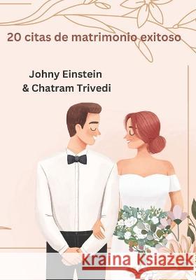20 citas de matrimonio exitoso Chatram Trivedi Johny Einstein  9798391420491 Independently Published