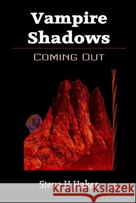 Vampire Shadows: Coming Out Steve H Hakes   9798391455196