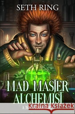 Mad Master Alchemist: A LitRPG Adventure Seth Ring   9798391457343 Independently Published