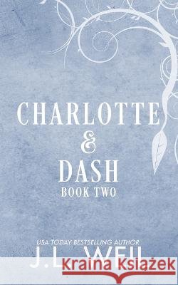 Charlotte & Dash: Entangled J L Weil   9798391465812 Independently Published
