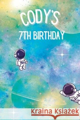 Cody's 7th Birthday Alisha Anne Nicholson   9798391516545