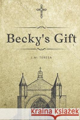 Becky's Gift L M Teresa   9798391535416 Independently Published
