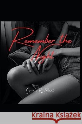 Remember the Night Jennie R Short   9798391576860
