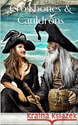 Crossbones and Cauldrons S E Noon   9798391664727 Independently Published