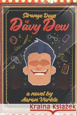 Strange Days of Davy Dew Aaron Varble   9798391671060 Independently Published