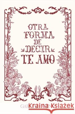 Otra forma de decir te amo Gabi Palomino   9798391704812 Independently Published