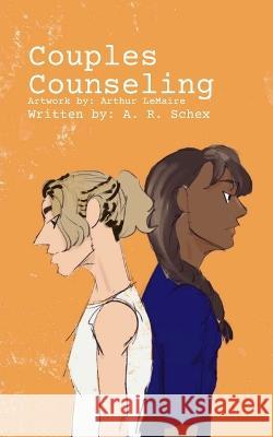 Couples Counseling A R Schex   9798391707929 Independently Published