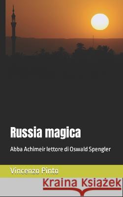 Russia magica: Abba Achimeir lettore di Oswald Spengler Abba Achimeir Vincenzo Pinto  9798391721307 Independently Published