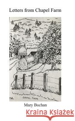 Letters from Chapel Farm Tim Saunders Mary Buchan  9798391790808