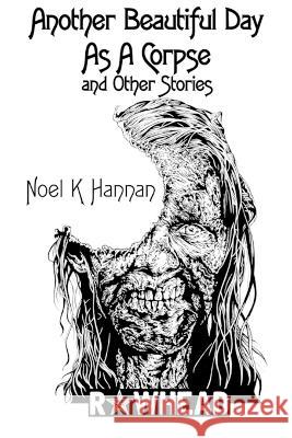Another Beautiful Day As A Corpse Rik Rawling Mister Hughes Andrw Sawyers 9798391793656 Independently Published