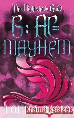 The Nightshade Guild: Magic Mayhem Louisa Bacio   9798391802884 Independently Published