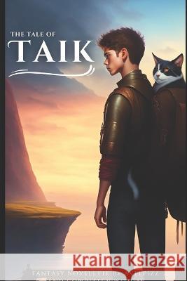 The Tale of Taik A Velpizz   9798391804123 Independently Published