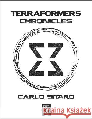 Terraformers Chronicles Carlo Sitaro   9798391819660 Independently Published