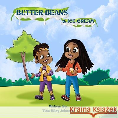 Butter Beans And Ice Cream Tina Riley-Johnson   9798391914068 Independently Published
