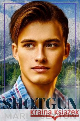 Shotgun Marie Sexton   9798391930099 Independently Published