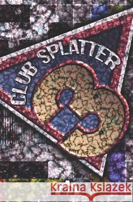 Club splatter 3 Stergin Osetkinj Matti Costorari Sergi G Oset 9798391974789 Independently Published