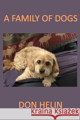 A Family of Dogs Don Helin   9798392012695 Independently Published
