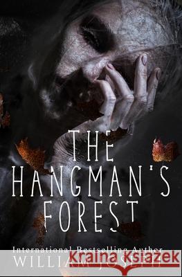 The Hangman's Forest William Joseph   9798392014323