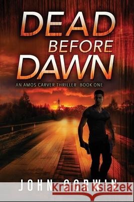 Dead Before Dawn: A Thriller Austin Rising John Corwin  9798392015238 Independently Published