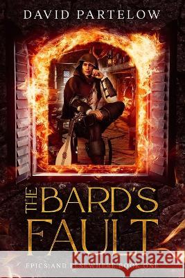The Bard's Fault David Partelow   9798392021154 Independently Published