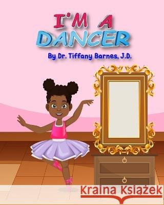 I am a...: Dancer Mehtab Jamil Tiffany Barnes J D  9798392037896