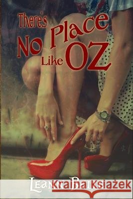 There's No Place Like Oz: A Dark Wizard of Oz Reverse Harem Leann Belle   9798392043248