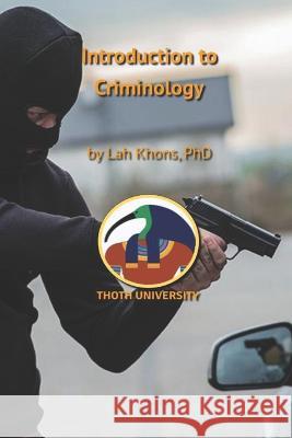 Introduction to Criminology Lah Khons   9798392076680 Independently Published