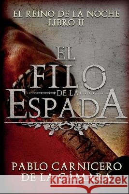 El Filo de la Espada Pablo Carnicero de la Camara   9798392088393 Independently Published