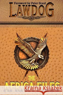 The Africa Files Lawdog   9798392136995 Independently Published