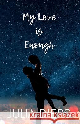 My Love is Enough Julia Diers   9798392139743