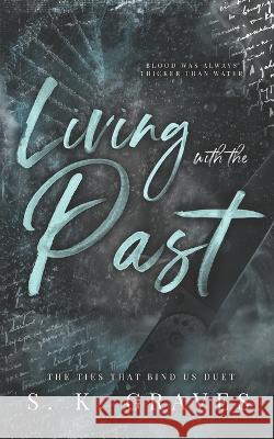 Living With The Past S K Graves   9798392156658 Independently Published