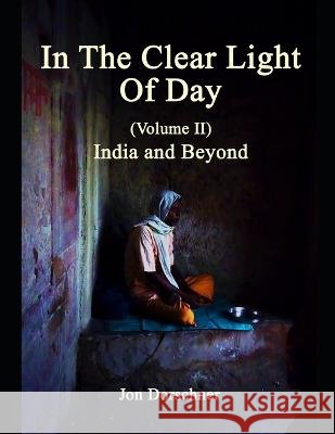 In The Clear Light of Day Jon Dorschner   9798392171675 Independently Published