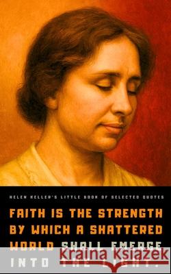 Helen Keller's Little Book of Selected Quotes Reflections Quill   9798392195053