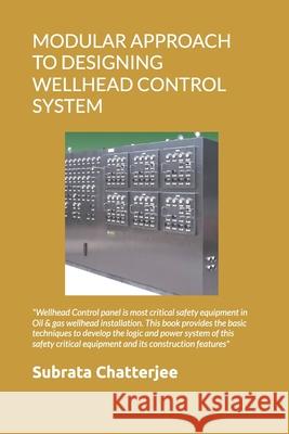 Modular Approach to Designing Pneumatic - Hydraulic Wellhead Control System Subrata Chatterjee 9798392213252