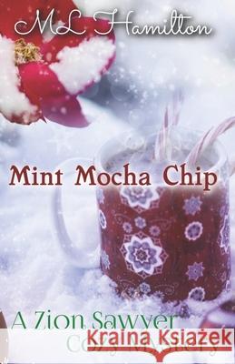 Mint Mocha Chip M L Hamilton   9798392223183 Independently Published