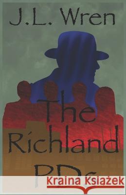 The Richland PDs J L Wren   9798392234578 Independently Published