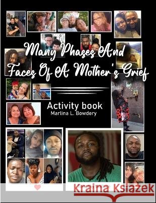 Many phases and faces of grieving mothers: Activity Book Marlina Bowdery   9798392239924