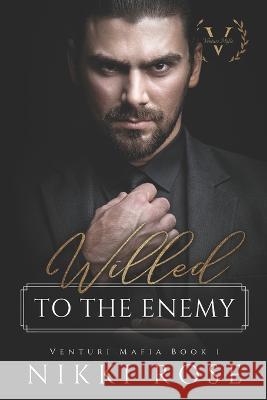 Willed to the Enemy: Large Print Nikki Rose   9798392254699 Independently Published
