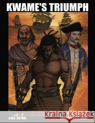 Kwame's Triumph T S Zombie Joe Diaz  9798392265046 Independently Published
