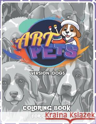 Art Pets: Dogs Yhonnathan Munoz   9798392293827 Independently Published
