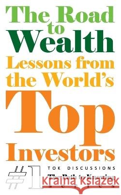 The Road to Wealth: Lessons from the World's Top Investors Bahador Shirazian Tok Discussions  9798392378272 Independently Published