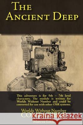 The Ancient Deep: Compatible with Worlds Without Number Marcus Lock   9798392384976 Independently Published
